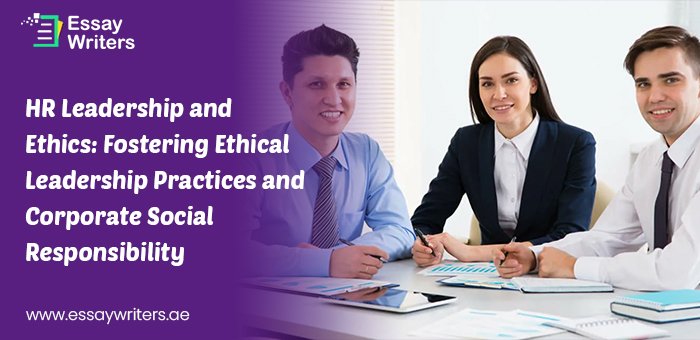 HR-Leadership-and-Ethics-Fostering-Ethical-Leadership-Practices-and-Corporate-Social-Responsibility