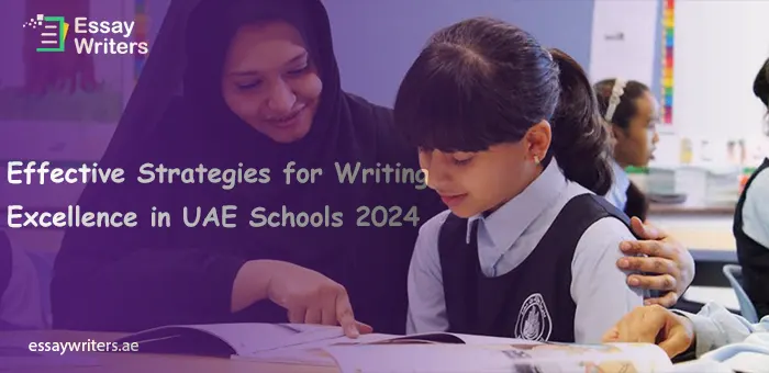 Effective Strategies for Writing Excellence in UAE Schools 2024